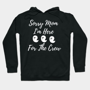 Sorry Mom I'm Here T-shirt Hoodie